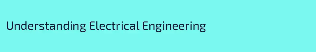 Understanding Electrical Engineering